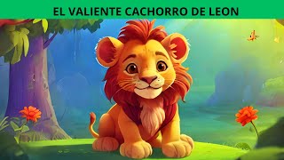 El valiente cachorro de leon  Cuentos para niños [upl. by Emiatej]