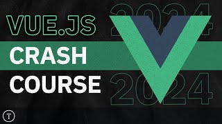 Vuejs Crash Course 2024 [upl. by Margarita]