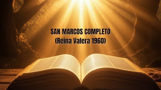 🔥SAN MARCOS COMPLETO  La BIBLIA HABLADA en ESPAÑOL Reina Valera 1960  AUDIO de MEDITACION [upl. by Shaeffer190]