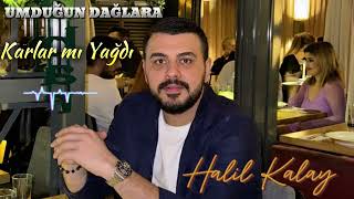 Halil Kalay  Umduğum Dağlara Karlar mı Yağdı ara beni lütfen remix [upl. by Ragucci]