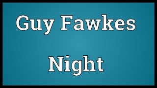 Guy Fawkes Night Meaning [upl. by Rebmik385]