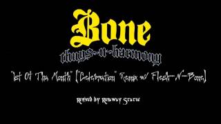 1st Of Tha Month FleshNBone quotCelebrationquot Remix RunawayStatue Remix  Bone Thugs N Harmony [upl. by Eical951]