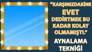 🪞 AYNALAMA TEKNİĞİ  İNSANLARI ETKİLEMEK HİÇ BU KADAR KOLAY OLMAMIŞTI [upl. by Plossl]