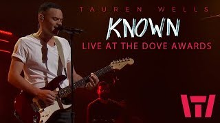 Tauren Wells  Known Live at the 2018 Dove Awards [upl. by Mueller]