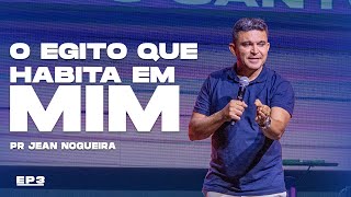 O EGITO QUE HABITA EM MIM  Pr Jean Nogueira  Nazareno Roraima [upl. by Hannah818]