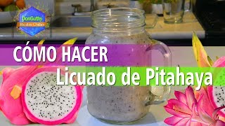 Cómo Hacer Licuado de Pitahaya la Fruta del Dragón ¡Si comes esta fruta serás puro Fuego [upl. by Mongeau]