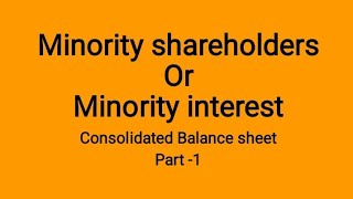 Minority shareholders  minority interest calculation [upl. by Nospmas]