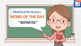 Repartee In Hindi  HinKhoj  Dictionary Word of the Day [upl. by Ibrek]