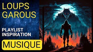 Playlist musiques sur les LOUPSGAROUS pour écrire lire étudier travailler ou vous relaxer [upl. by Chancey714]