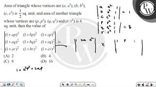 Area of triangle whose vertices are a a2 b b2 c c2 is 12 sq unit and area of anothe [upl. by Ahsykal]