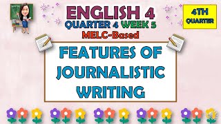 ENGLISH 4  QUARTER 4 WEEK5  FEATURES OR JOURNALISTIC WRITING  MELCBASED [upl. by Lorrimer716]