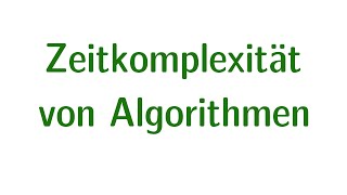 Komplexität 02  Zeitkomplexität von Algorithmen [upl. by Darrell417]