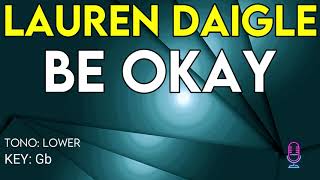 Lauren Daigle  Be Okay  Karaoke Instrumental  Lower [upl. by Thurber]