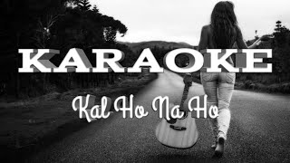 Kal Ho Na Ho  KARAOKE SONG FEMALE bollywood shahrukh kalhonaho karaoke [upl. by Bayless]