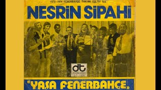 1974 Nesrin Sipahi  Fenerbahçe Marşı  Yaşa Fenerbahçe  Anthem of Fenerbahce  Fenerbahce March [upl. by Gardie]