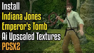 How to Install Indiana Jones and the Emperors Tomb Ai Upscaled Textures in PCSX2 [upl. by Orgel]