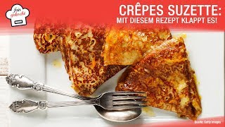 Crêpes Suzette Mit diesem Rezept klappt es [upl. by Zingale]