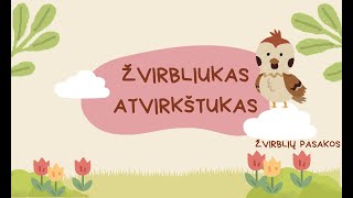 ŽVIRBLIŲ PASAKOS ŽVIRBLIUKAS ATVIRKŠTUKAS [upl. by Scoles]