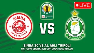 SIMBA SC VS AL AHLI TRIPOLI CAF CONFEDERATION CUP 20242025 QUALIFIERS SECOND ROUND LIVE MATCH TODAY [upl. by Knowle353]