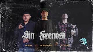 Sin Frenesi  Alerstail Ft Mono x Flacko [upl. by Coplin705]