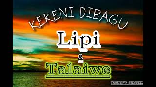 kekeni DibaguLipi amp Talaiwe [upl. by Mairam113]