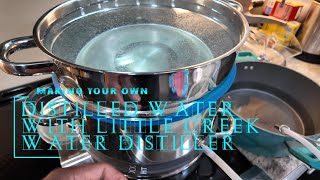 Making your own Distilled Water with little Creek Water Distiller with little Creek Water Distiller [upl. by Fauch]