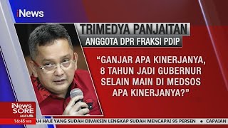 Senior PDIP Sentil Ganjar Pranowo Trimedya Pertanyakan Kinerja Selama 8 Tahun iNewsSore 0206 [upl. by Ahsaela]