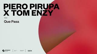 Piero Pirupa x Tom Enzy – Que Pasa Official Audio [upl. by Beach]