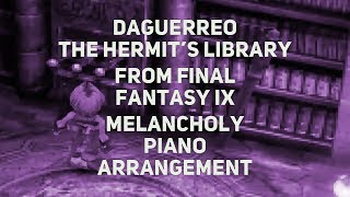 TPR  Daguerreo The Hermits Library  A Melancholy Tribute To Final Fantasy IX [upl. by Annaoy]