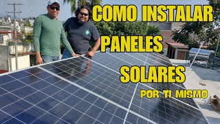 Como Instalar paneles solares paso a paso Video1 [upl. by Wesle486]