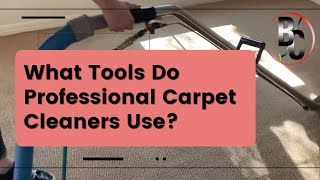 What Tools Do Professional Carpet Cleaners Use [upl. by Gee]