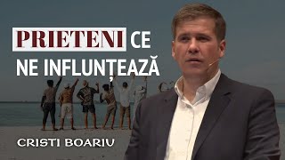 Cristi Boariu  Prieteni care ne influențează  PREDICĂ 2024 [upl. by Aja]