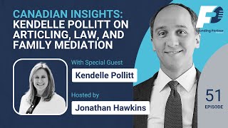 Canadian Insights Kendelle Pollitt on Articling Law and Family Mediation [upl. by Laurella]