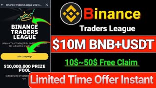 BINANCE TRADERS LEAGUE 10  10000000 PRIZE POOL  Binance New Instant Offer  10 Free Claim [upl. by Hyacintha]