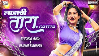 Ladachi Tuzich Taara x GATITA dj remix song  Dj Vishal Zend x Kiran Kolhapur  Ankita Raut Dj Song [upl. by Ebaj]