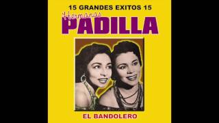 Las Hermanas Padilla  15 Grandes Exitos Disco Completo [upl. by Gnilsia645]