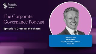 The Corporate Governance Podcast  Episode 4 Crossing the chasm  Corporate Governance Institute [upl. by Lundberg]