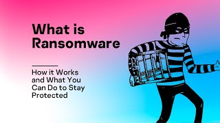 What is Ransomware How it Works and What You Can Do to Stay Protected [upl. by Karas]