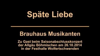 Späte Liebe  Brauhaus Musikanten [upl. by Larimer]