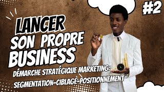 DÉMARCHE STRATÉGIQUE MARKETING SEGMENTATIONCIBLAGEPOSITIONNEMENT [upl. by Anival]