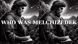 Who Was Melchizedek amp Why is He Important to Us Biblical Stories Explained [upl. by Enyamert]