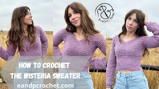 How To Crochet A Cute Cropped Sweater The Wisteria Sweater [upl. by Otsuj]