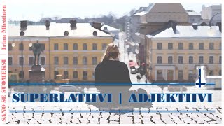 Suomen kieli I Adjektiivien vertailu  Superlatiivi I Superlative adjectives [upl. by Etac613]