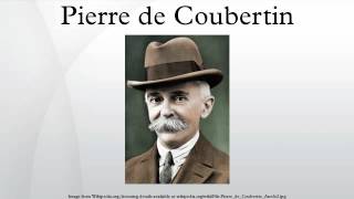 Pierre de Coubertin [upl. by Armanda]