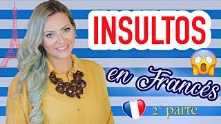 Aprender FRANCÉS fácil y rápido 🇫🇷 INSULTOS 👉2º parte [upl. by Oibaf606]