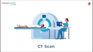 Understanding the CT Scan Procedure and Benefits l Manipal Hospitals Bengaluru [upl. by Kate]