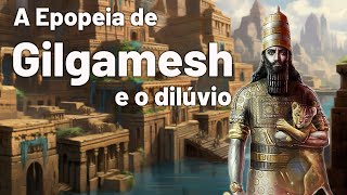 A Epopeia de Gilgamesh e o dilúvio – Mitologia Suméria [upl. by Hgierb]