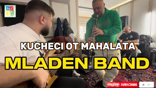 MLADEN BAND  KUCHECI OT MAHALATA  МЛАДЕН БЕНД  КЮЧЕЦИ ОТ МАХАЛАТА [upl. by Wadleigh]