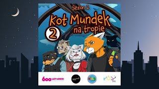 😺 KOT MUNDEK NA TROPIE Spotkanie po latach  odc 2  sezon 2  słuchowisko [upl. by Mcilroy]