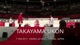 The Beatification of Blessed Justo Takayama Ukon Feb 7 2017 at the Osakajo Hall Osaka Japan [upl. by Spencer]